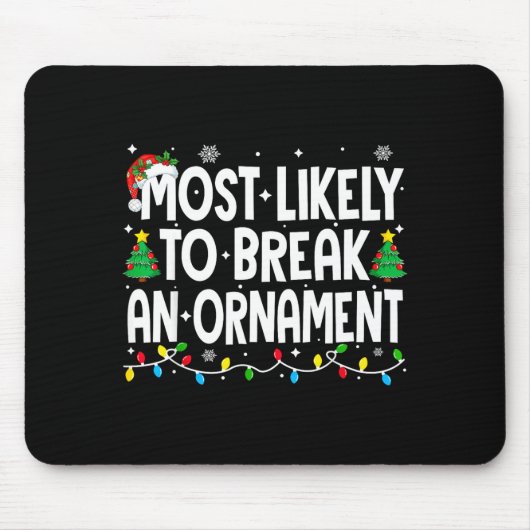 Funny Christmas Most Likely To Break An Ornament  マウスパッド (正面)