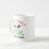 Funny Christmas Most Likely to Eat Santa’s Cookies コーヒーマグカップ (正面左)
