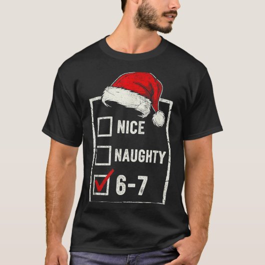 Funny Christmas Naughty Nice 6-7 List Santa Claus Tシャツ (正面)