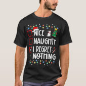 Funny Christmas Nice Naughty I Regret Nothing Xmas Tシャツ (正面)