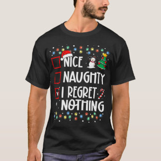 Funny Christmas Nice Naughty I Regret Nothing Xmas Tシャツ