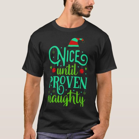 Funny Christmas Nice Until Proven Naughty  Tシャツ (正面)
