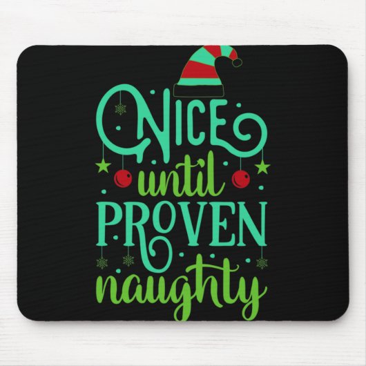 Funny Christmas Nice Until Proven Naughty T Shirt  マウスパッド (正面)