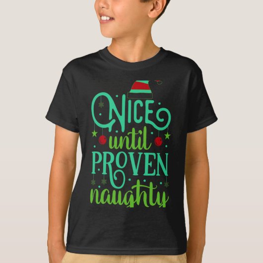 Funny Christmas Nice Until Proven Naughty T Shirt Tシャツ (正面)