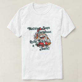 Funny Christmas Nothing Says Tシャツ