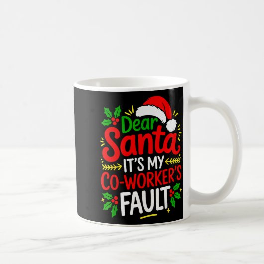 Funny Christmas Office Dear Santa It's My Coworker コーヒーマグカップ (右)