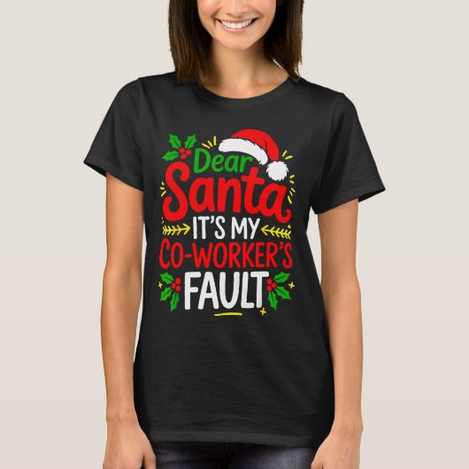 Funny Christmas Office Dear Santa It's My Coworker Tシャツ (正面)
