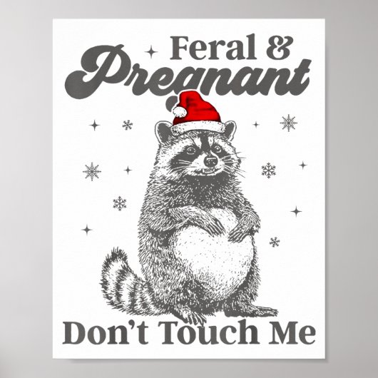 Funny Christmas Raccoon Feral And Pregnant Don't T ポスター (正面)