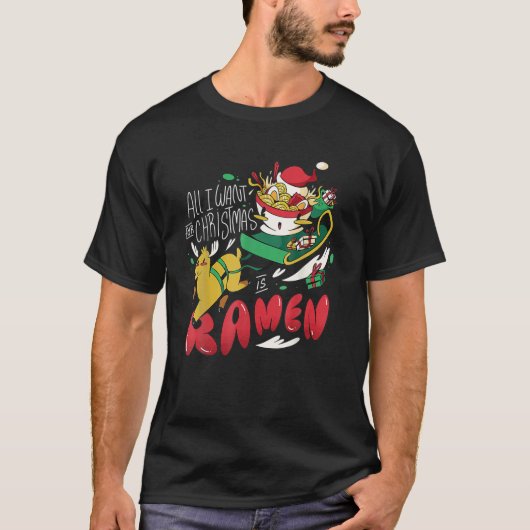 Funny Christmas Ramen All I Want For Christmas Is Tシャツ (正面)