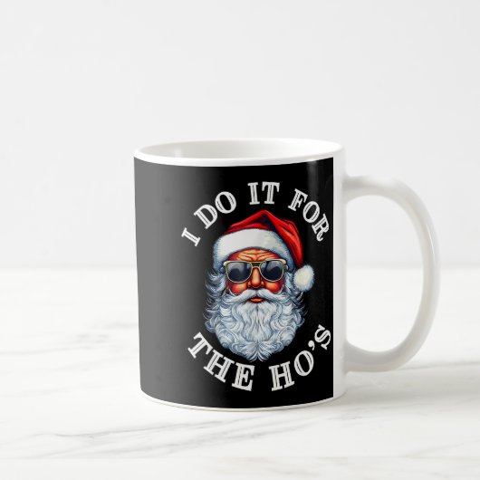Funny Christmas Santa Claus I Do It For The Hos Cu コーヒーマグカップ (右)