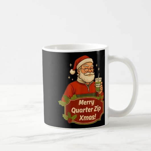 Funny Christmas Santa Claus Quarterzip And Matcha コーヒーマグカップ (右)
