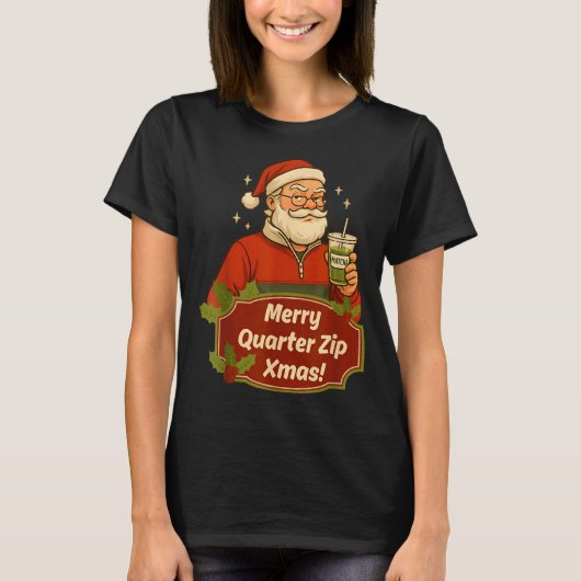 Funny Christmas Santa Claus Quarterzip And Matcha  Tシャツ (正面)