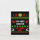 Funny Christmas Shirt. I'm Not Santa, I'm Just Fat カード (正面)