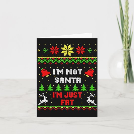 Funny Christmas Shirt. I'm Not Santa, I'm Just Fat カード (正面)