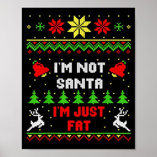 Funny Christmas Shirt. I'm Not Santa, I'm Just Fat ポスター (正面)