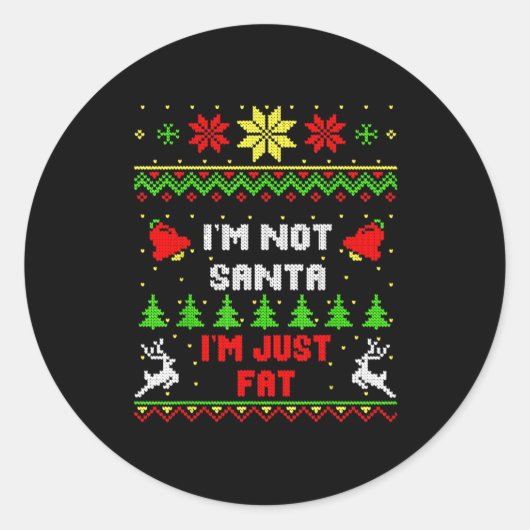 Funny Christmas Shirt. I'm Not Santa, I'm Just Fat ラウンドシール (正面)