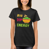Funny Cinco De Mayo Shirt Big Dip Energy Guacamole Tシャツ (正面)