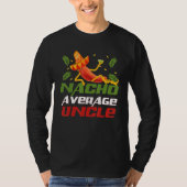 Funny Cinco De Mayo tee Nacho Average Uncle appare Tシャツ (正面)