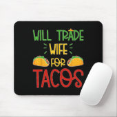 Funny Cinco De Mayo Will Trade Wife For Tacos  マウスパッド (マウス)