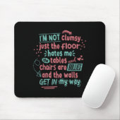 Funny Clumsy Sarcasm Quotes Apparel I'm Not Clumsy マウスパッド (マウス)