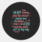 Funny Clumsy Sarcasm Quotes Apparel I'm Not Clumsy ラウンドシール (正面)