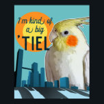 Funny Cockatiel City Skyline Dinosaur Tiel Birb ポスター<br><div class="desc">Perk up your home with some playful birb themed decor, and hang this cool Cockatiel poster anywhere you want to spread smiles. The giant bird towers over a city scape dinosaur style, with the caption "I'm kind of a big 'tiel!" This pop art print makes fun wall art for the...</div>