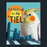 Funny Cockatiel City Skyline Dinosaur Tiel Birb ポスター<br><div class="desc">Perk up your home with some playful birb themed decor, and hang this cool Cockatiel poster anywhere you want to spread smiles. The giant bird towers over a city scape dinosaur style, with the caption "I'm kind of a big 'tiel!" This pop art print makes fun wall art for the...</div>