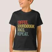 Funny Coffee Dogs Sourdough Bread Baking Sourdough Tシャツ (正面)