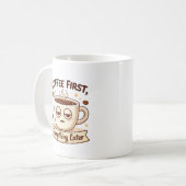  Funny Coffee First Everything Later Tired Cup Ill コーヒーマグカップ (正面左)