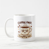  Funny Coffee First Everything Later Tired Cup Ill コーヒーマグカップ (左)