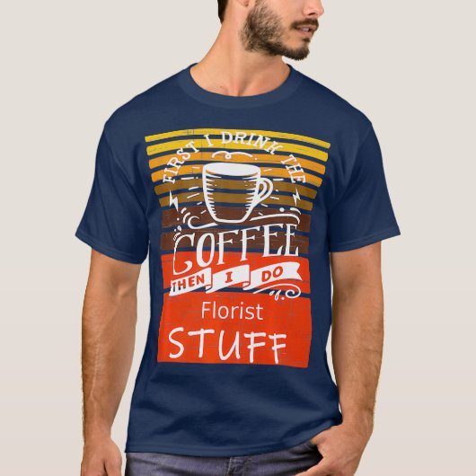 Funny Coffee Graphic Dcor For A Florist Premium Tシャツ (正面)