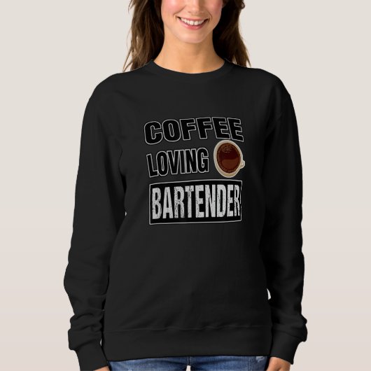 Funny COFFEE LOVING BARTENDER Design スウェットシャツ (正面)