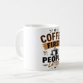 Funny Coffee Mug – Coffee First People Later – Cut コーヒーマグカップ (正面左)