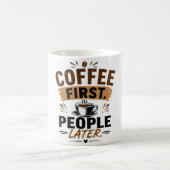 Funny Coffee Mug – Coffee First People Later – Cut コーヒーマグカップ (中央)