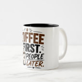 Funny Coffee Mug – Coffee First People Later – Cut ツートーンマグカップ (正面右)