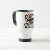Funny Coffee Mug – Coffee First People Later – Cut トラベルマグ (正面左)