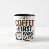 Funny Coffee Mug – Coffee First People Later – Cut マグカップ (中央)