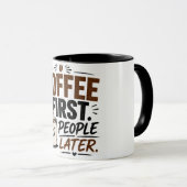Funny Coffee Mug – Coffee First People Later – Cut マグカップ (正面右)