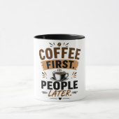 Funny Coffee Mug – Coffee First People Later – Cut マグカップ (中央)