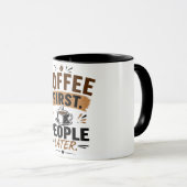 Funny Coffee Mug – Coffee First People Later – Cut マグカップ (正面右)
