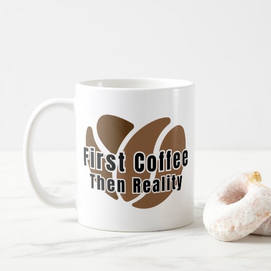 Funny Coffee Mug First Coffee Then Reality コーヒーマグカップ (ドーナツ)