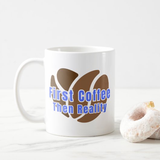 Funny Coffee Mug First Coffee Then Reality コーヒーマグカップ (ドーナツ)