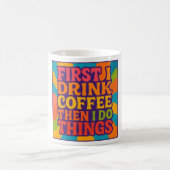 Funny Coffee Mug – “First I Drink Coffee, Then I D コーヒーマグカップ (中央)