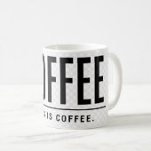 Funny Coffee Mug | This Is Coffee | Sarcastic コーヒーマグカップ (正面右)