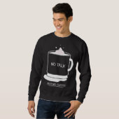 Funny coffee quotes graphic no talk before coffee スウェットシャツ (正面フル)