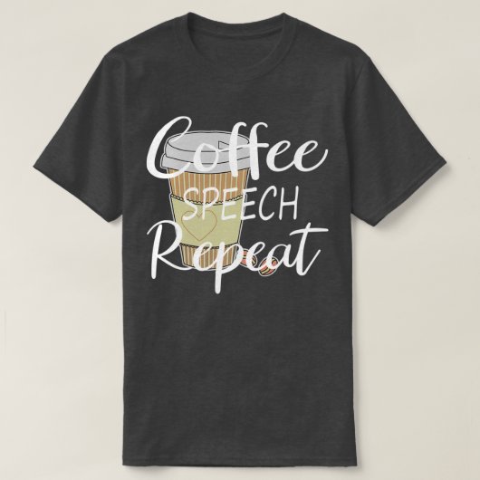 Funny Coffee Speech Repeat Coffee Speech Therapy C Tシャツ (デザイン正面)