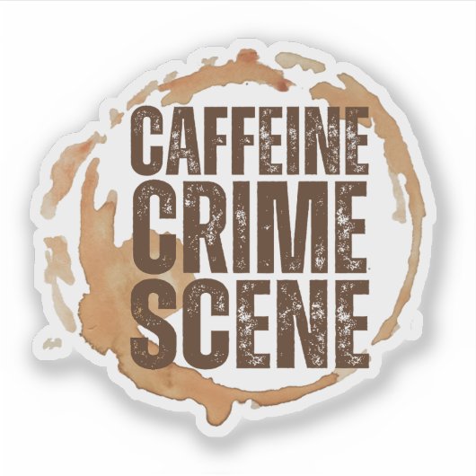 Funny Coffee Stain for Coffee Lovers Quote  シール (正面)