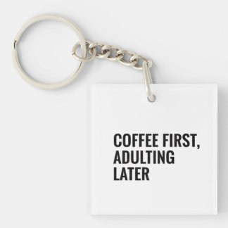 Funny Coffee T-shirt – Coffee First, Adulting Late キーホルダー