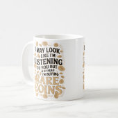Funny Coin Collecting Humor For A Numismatist Coin コーヒーマグカップ (正面左)