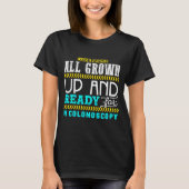 Funny Colonoscopy Joke Medical Humor Checkup  Tシャツ (正面)